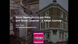 Stoke Newington’s Lost Pubs and Ghost Cinemas  A Visual Journey by Amir Dotan [upl. by Ivanna]