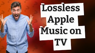 How do I play lossless Apple Music on my TV [upl. by Aynat290]