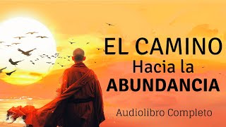 El camino hacia la ABUNDANCIA  Audiolibro completo en español [upl. by Esidarap]