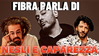 FABRI FIBRA RACCONTA STORIE SU NESLI E PARLA DI CAPAREZZA [upl. by Arelus]