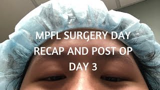 MPFL Reconstruction Surgery Recap and Post Op Day 3 [upl. by Restivo]