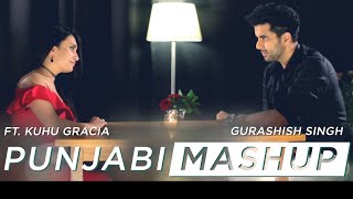 Romantic Punjabi Mashup  SinghsUnplugged  Ft Gurashish Singh  Kuhu Gracia  Cover [upl. by Anaitak]