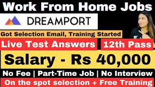 Dreamport Hiring  Live Test Answers  Work From Home  12th Pass  PartTime  Online Job  Jobs [upl. by Nicholle]