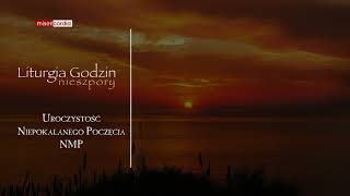 Liturgia Godzin  I Nieszpory  Uroczystość Niepokalanego Poczęcia NMP [upl. by Slyke]