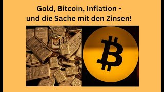 Gold Bitcoin Inflation  und die Sache mit den Zinsen Videoausblick [upl. by Ahsei]