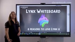 Clevertouch  LYNX Whiteboard  8 reasons to love LYNX 8  LYNX Whiteboard [upl. by Correna725]