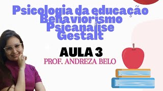 PSICOLOGIA  BEHAVIORISMO GESTALT E PSICANÁLISE [upl. by Airogerg]