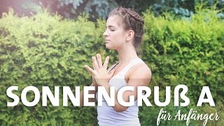 Yoga Sonnengruß A für Anfänger  Surya Namaskar  Jede Haltung einzeln erklärt [upl. by Lattimer61]