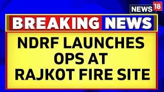 Rajkot Gaming Fire News Updates  NDRF Launches Search Operation In Rajkot Gaming Zone Fire  News18 [upl. by Darken19]