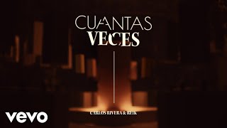 Carlos Rivera Reik  Cuántas Veces Video Oficial [upl. by Takashi625]