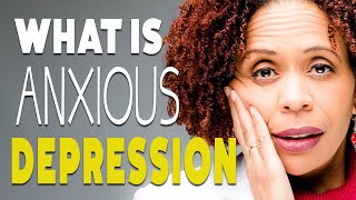 What is Anxious Depression [upl. by Ayhdnas454]