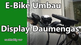 Display 850C amp Daumengas montieren  vom Fahrrad zum Pedelec  Teil 4 [upl. by Natsrik]