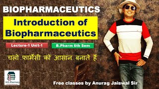 Introduction of Biopharmaceutics Definition Use amp Significance  L1 Unit1 BPharm 6th Sem [upl. by Aric]