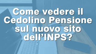 Come visualizzare Il cedolino di Pensione Inps  Aggiornamento 2023 [upl. by Eedyak]