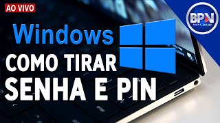 Como Tirar a SENHA e o PIN do Windows 10 e Deixar o Sistema Iniciando MAIS RÁPIDO [upl. by Krenn743]