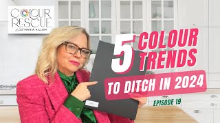 5 Colour Trends to Say Goodbye to in 2024  Colour Rescue with Maria Killam Episode 19 [upl. by Bamby17]