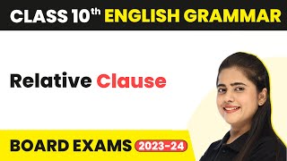 Relative Clause  Clauses  Class 10 English Grammar 202223 [upl. by Kcirdehs]