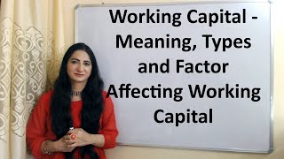 Working Capital  Meaning Types and Factor affecting working Capital [upl. by Aldred]