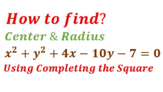 Find the Center and Radius of a Circle by Completing the Square [upl. by Riess952]