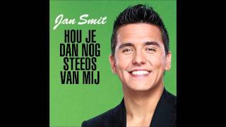 Jan Smit  Hou Je Dan Nog Steeds Van Mij [upl. by Anitnuahs]