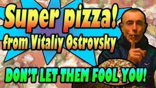 TRUE PIZZA DON’T LET THEM FOOL YOU Vitaliy Ostrovskiy Home Made Pizza Recipe [upl. by Shaikh]