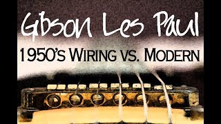 Gibson Les Paul 1950s Wiring Vs Modern [upl. by Handel]