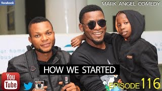 HOW WE STARTED Mark Angel Comedy Episode 116 [upl. by Hillell]