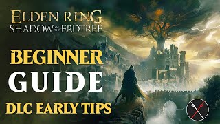 Elden Ring Shadow of the Erdtree Beginner Guide – MUST KNOW TIPS Before You Play [upl. by Penthea]