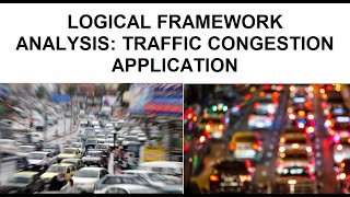 Logical Framework Analysis LFA Traffic Congestion Part 2 [upl. by Anees856]