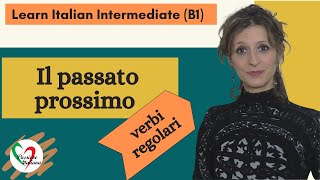 1 Learn Italian Intermediate B1 Passato prossimo pt 1  verbi regolari [upl. by Concepcion541]