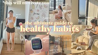 the ULTIMATE guide to healthy habits 🌿✨ GET MOTIVATED how to be consistent amp disciplined [upl. by Ashbaugh441]