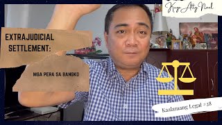 Extrajudicial Settlement Pera Sa Bangko  Kaalamang Legal 28 [upl. by Rehposirhc]