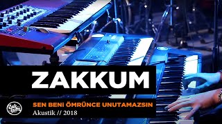 ZAKKUM  Sen Beni Ömrünce Unutamazsın Powerturk Akustik [upl. by Yle682]