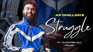 AP Dhillon  Struggle New Song Gurinder Gill  Shinda Kahlon  AP Dhillon New Song [upl. by Osswald]