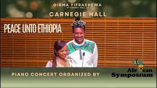 Peace Unto Ethiopia Girma Yifrashewa Debut at Carnegie Hall [upl. by Mis]