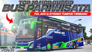 FUL ACC amp STROBO TUMPUK😋 TOP 10 MOD BUS PARIWISATA Part40 TERBARU FREE DOWNLOAD  MOD BUSSID [upl. by Lalo]