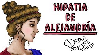 HIPATIA DE ALEJANDRIA  Draw My Life [upl. by Jurdi]