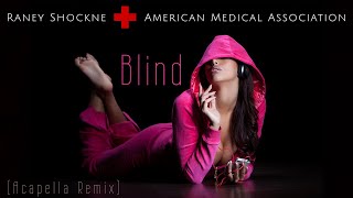 Raney Shockne ✚ American Medical Association  Blind Acapella Remix [upl. by Fraze298]