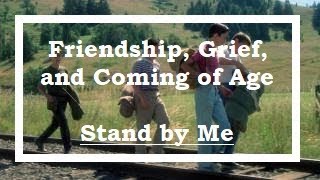 Friendship Grief and Coming of Age  Stand by Me film analysis [upl. by Mor]