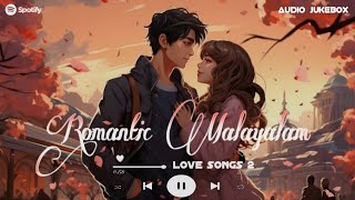 Best of Malayalam Romantic Songs🥰  quotPart 2quot  2024 playlist  Evergreen Love Collections [upl. by Ronnica]