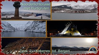 HURTIGRUTEN  Deel 2  KIRKENES tot BERGEN  Noorderlichtcruise quotPolarlysquot [upl. by Eornom]