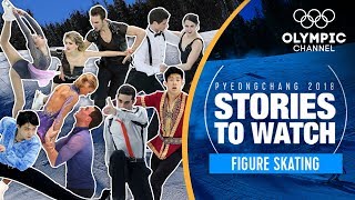 Figure Skating Stories to Watch at PyeongChang 2018  Olympic Winter Games [upl. by Abbot]