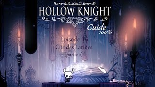 Hollow Knight  guide 100  Episode 16  Cité des Larmes partie 2 Lurien the Watcher [upl. by Goulet574]