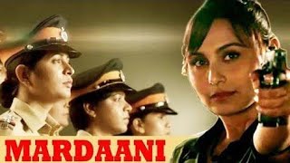 Mardaani Full Movie 2014 Rani Mukherjee  Tahir Raj Bhasin  Movie Facts and Review [upl. by Gross]