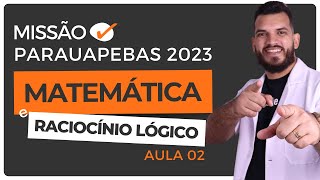 Concurso de Parauapebas 2023  Matemática e Raciocínio Lógico  AULA 02 [upl. by Weston]