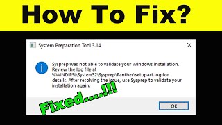 How To Solve Sysprep Was Not Able To Validate Your Windows Installation  Windows 781011 [upl. by Bois]