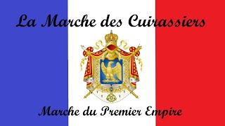 La Marche des Cuirassiers  Marche du Premier Empire [upl. by Latea]