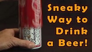 Sneaky Way to Drink a Beer [upl. by Dessma]