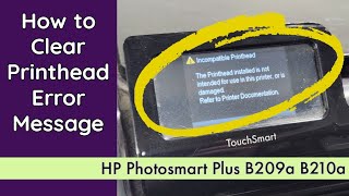 Incompatible Printhead Error Fix HP Photosmart B209a B210a Printer [upl. by Margret862]