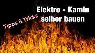 Elektrokamin selber bauen  Tipps und Tricks [upl. by Eilsel]